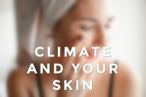 Climate Is Making Your Skin Worse — Here’s What to Do About It
